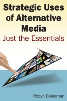 Strategic Uses of Alternative Media