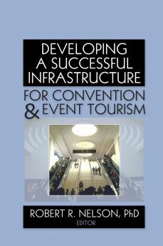 Developing a Successful Infrastructure for Convention and Event Tourism