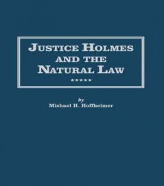Justice Holmes and the Natural Law