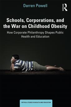Schools Corporations and the War on Childhood Obesity