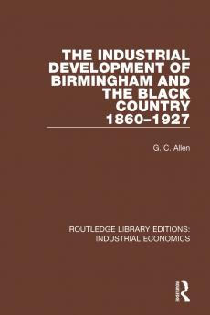 Industrial Development of Birmingham and the Black Country 1860-1927