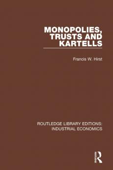 Monopolies Trusts and Kartells