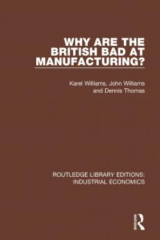 Why are the British Bad at Manufacturing?