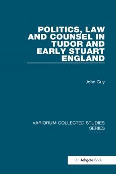 Politics Law and Counsel in Tudor and Early Stuart England