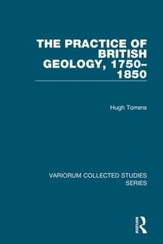 Practice of British Geology 1750–1850