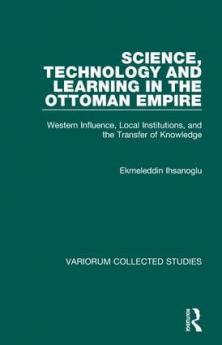 Science Technology and Learning in the Ottoman Empire