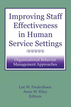 Improving Staff Effectiveness in Human Service Settings