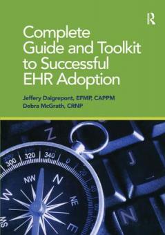 Complete Guide and Toolkit to Successful EHR Adoption