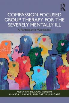 Compassion Focused Group Therapy for the Severely Mentally Ill
