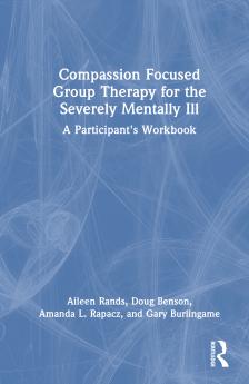 Compassion Focused Group Therapy for the Severely Mentally Ill