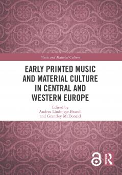 Early Printed Music and Material Culture in Central and Western Europe