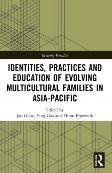 Identities Practices and Education of Evolving Multicultural Families in Asia-Pacific