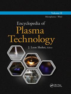 Encyclopedia of Plasma Technology - Volume II