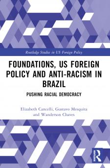 Foundations US Foreign Policy and Anti-Racism in Brazil