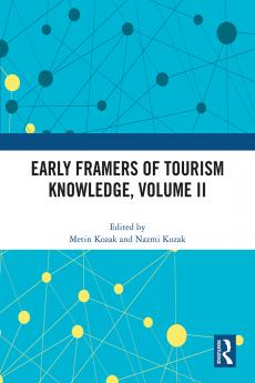 Early Framers of Tourism Knowledge Volume II