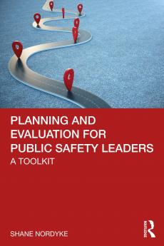 Planning and Evaluation for Public Safety Leaders