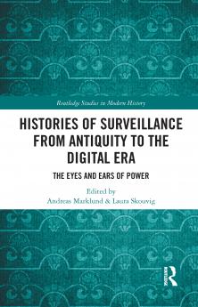 Histories of Surveillance from Antiquity to the Digital Era
