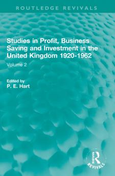 Studies in Profit Business Saving and Investment in the United Kingdom 1920-1962