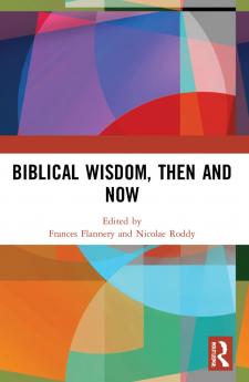 Biblical Wisdom Then and Now