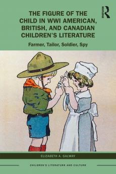 Figure of the Child in WWI American British and Canadian Children’s Literature