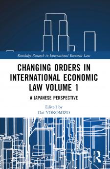 Changing Orders in International Economic Law Volume 1