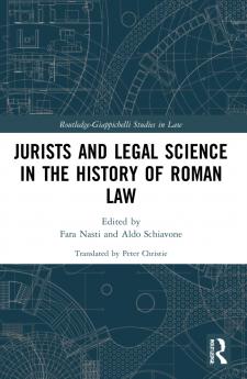 Jurists and Legal Science in the History of Roman Law