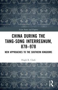 China during the Tang-Song Interregnum 878–978