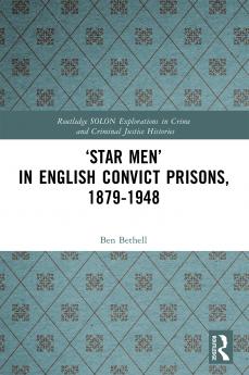 ‘Star Men’ in English Convict Prisons 1879-1948