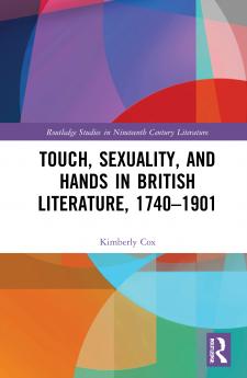 Touch Sexuality and Hands in British Literature 1740–1901