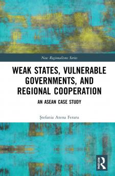 Weak States Vulnerable Governments and Regional Cooperation
