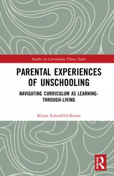 Parental Experiences of Unschooling