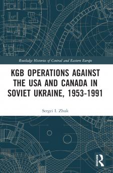 KGB Operations against the USA and Canada in Soviet Ukraine 1953-1991