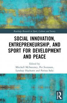 Social Innovation Entrepreneurship and Sport for Development and Peace