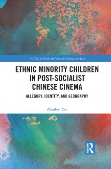 Ethnic Minority Children in Post-Socialist Chinese Cinema