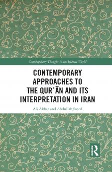 Contemporary Approaches to the Qur&#702;an and its Interpretation in Iran
