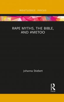 Rape Myths the Bible and #MeToo