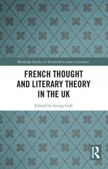 French Thought and Literary Theory in the UK