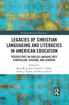 Legacies of Christian Languaging and Literacies in American Education