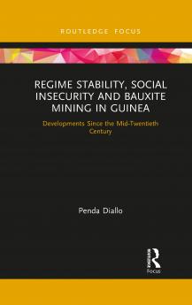 Regime Stability Social Insecurity and Bauxite Mining in Guinea