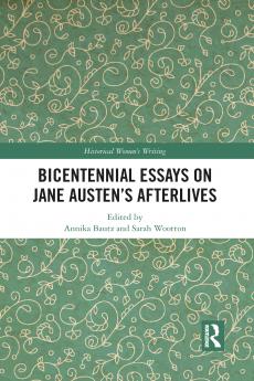 Bicentennial Essays on Jane Austen’s Afterlives