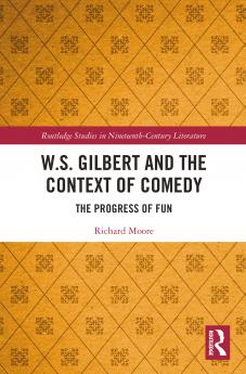 W.S. Gilbert and the Context of Comedy