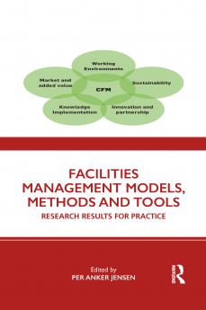 Facilities Management Models Methods and Tools