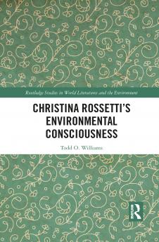 Christina Rossetti’s Environmental Consciousness
