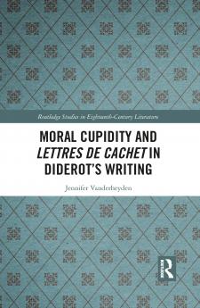 Moral Cupidity and Lettres de cachet in Diderot’s Writing