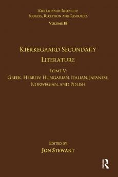Volume 18 Tome V: Kierkegaard Secondary Literature