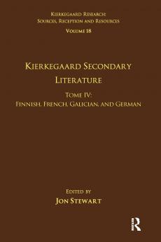 Volume 18 Tome IV: Kierkegaard Secondary Literature