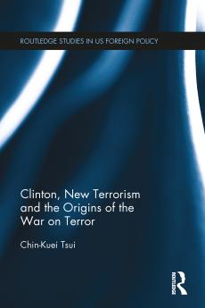 Clinton New Terrorism and the Origins of the War on Terror