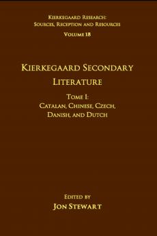 Volume 18 Tome I: Kierkegaard Secondary Literature