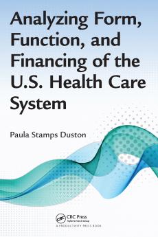 Analyzing Form Function and Financing of the U.S. Health Care System