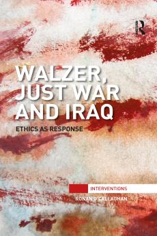 Walzer Just War and Iraq